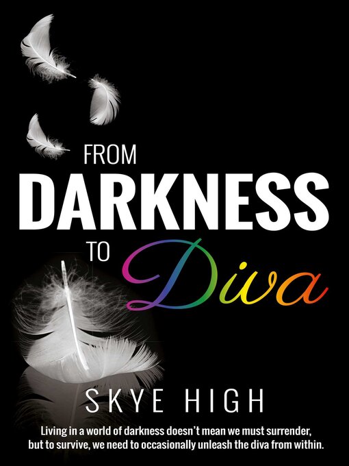 Title details for From Darkness to Diva by Skye High - Available